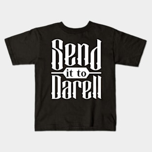 Funny send it to darell Kids T-Shirt